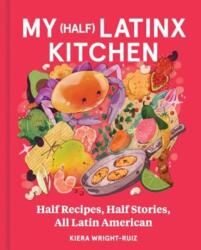 My (Half) Latinx Kitchen (ISBN: 9780063292536)