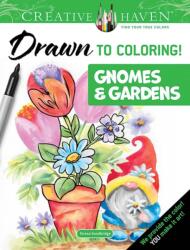 Creative Haven Drawn to Coloring! : Gnomes & Gardens (ISBN: 9780486854212)