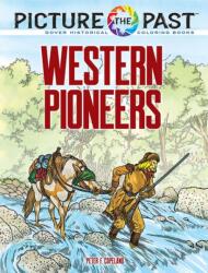 Picture the Past(TM): Western Pioneers (ISBN: 9780486853963)