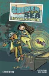 Shiver-by-the-Sea 1: Bella and the Vampire (ISBN: 9781645951698)
