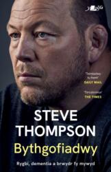 Darllen yn Well: Bythgofiadwy - Rygbi, dementia a brwydr fy mywyd - Hunangofiant Steve Thompson (ISBN: 9781800996830)