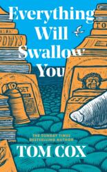 Everything Will Swallow You (ISBN: 9781789652116)