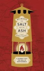 Between the Salt and the ASH (ISBN: 9781526175373)