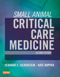 Small Animal Critical Care Medicine - Deborah Silverstein (2014)