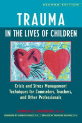 TRAUMA IN THE LIVES OF CHILDREN - Francine Shapiro, Kendall Johnson, Charles Figley (2002)