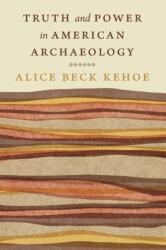 Truth and Power in American Archaeology (ISBN: 9781496236654)