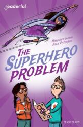 Readerful Independent Library: Oxford Reading Level 18: The Superhero Problem (ISBN: 9781382041935)