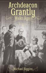 Archdeacon Grantly Walks Again (ISBN: 9781789593310)