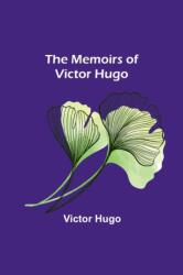 The Memoirs of Victor Hugo (ISBN: 9789357389976)