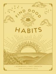 Find Good Habits (ISBN: 9781577153016)