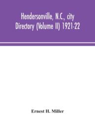 Hendersonville, N. C. , city directory (Volume II) 1921-22 (ISBN: 9789354043758)