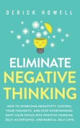 Eliminate Negative Thinking (ISBN: 9781647801441)