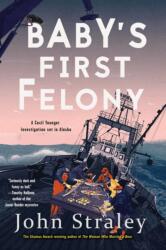 Baby's First Felony (ISBN: 9781641290630)
