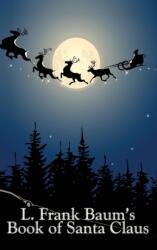 L. Frank Baum's Book of Santa Claus (ISBN: 9781515437376)