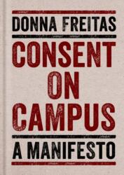 Consent on Campus - Freitas, Donna (ISBN: 9780190671150)