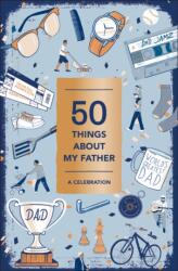 50 Things About My Father (ISBN: 9781419729775)