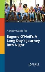 A Study Guide for Eugene O'Neil's A Long Day's Journey Into Night (ISBN: 9781375399227)