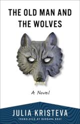 The Old Man and the Wolves (ISBN: 9780231220873)