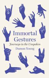 Immortal Gestures (ISBN: 9781913348557)