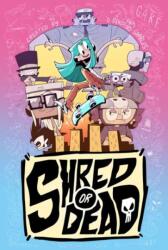 Shred or Dead (ISBN: 9781603095471)