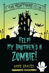 The Nightmare Club: Help! My Brother's a Zombie (ISBN: 9781915071750)