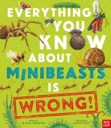Everything You Know About Minibeasts is Wrong! (ISBN: 9781805137733)