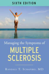Managing the Symptoms of Multiple Sclerosis - Randall T Schapiro (2014)