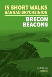 15 Short Walks in Bannau Brycheiniog - Brecon Beacons (ISBN: 9781786312358)
