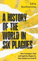 A History of the World in Six Plagues (ISBN: 9780349704364)