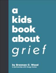 A Kids Book About Grief (ISBN: 9780241743164)