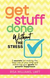 Get Stuff Done Without the Stress (ISBN: 9781684816873)