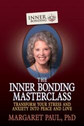 The Inner Bonding Masterclass (ISBN: 9781722506919)