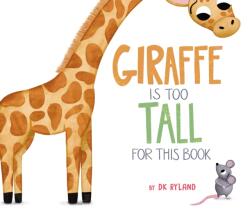 Giraffe Is Too Tall for This Book (ISBN: 9781645679851)