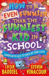 How to Be Even Funnier than the Funniest Kid in School (ISBN: 9781782706533)