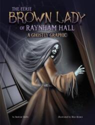The Eerie Brown Lady of Raynham Hall (ISBN: 9781398258204)
