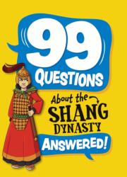 99 Questions About: The Shang Dynasty (ISBN: 9781445187013)