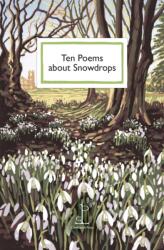 Ten Poems about Snowdrops (ISBN: 9781913627485)