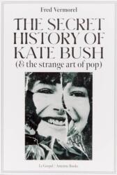 The Secret History Of Kate Bush (ISBN: 9781913316099)