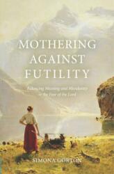 Mothering Against Futility (ISBN: 9781527111875)