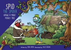 Spid the Spider Grows a Magic Money Tree (ISBN: 9781915376244)