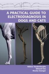 A Practical Guide to Electrodiagnosis in Dogs and Cats (ISBN: 9781911450931)