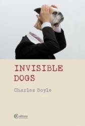 Invisible Dogs (ISBN: 9781909585584)