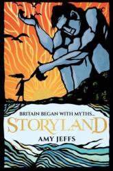 Storyland: Britain began with myths. . . (ISBN: 9781526367402)