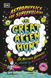 Astrophysics for Supervillains 2 The Great Alien Hunt - Matthew Dr. Bothwell (ISBN: 9780241674529)