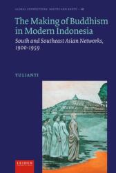 The Making of Buddhism in Modern Indonesia (ISBN: 9789087283940)