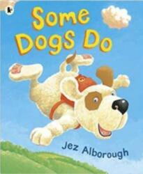 Some Dogs Do (ISBN: 9781406359183)