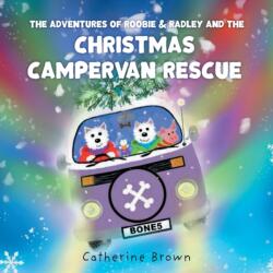 The Adventures of Roobie & Radley and the Christmas Campervan Rescue (ISBN: 9781781328255)