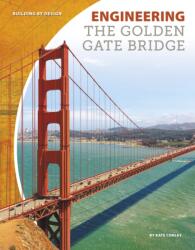 Engineering the Golden Gate Bridge (ISBN: 9781641852548)