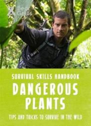 Bear Grylls Survival Skills: Dangerous Plants (ISBN: 9781786960337)