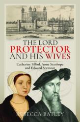 The Lord Protector and His Wives (ISBN: 9781399032742)